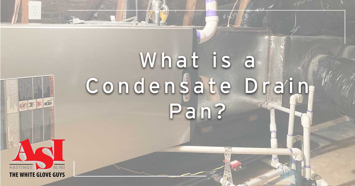 What is a Condensate Drain Pan? - ASI Hastings
